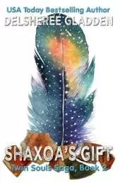 Shaxoa's Gift: Book Two in the Twin Souls Saga