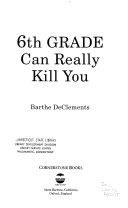 Sixth Grade Can Really Kill You