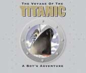 The Voyage of the Titanic: 2012 Centenary Edition