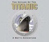 The Voyage of the Titanic: 2012 Centenary Edition