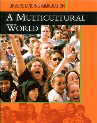 Understanding Immigration: A Multicultural World