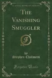 The Vanishing Smuggler (Classic Reprint)