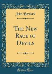 The New Race of Devils (Classic Reprint)