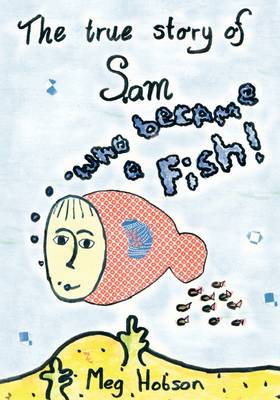 True Story of Sam Who Became a Fish