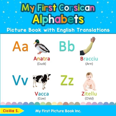 My First Corsican Alphabets Picture Book with English Translations: Bilingual Early Learning & Easy Teaching Corsican Books for Kids