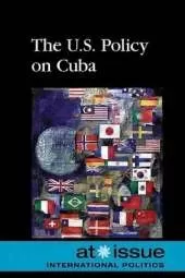 The U.S. Policy on Cuba