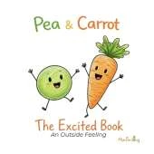 Pea & Carrot: The Excited Book: An Outside Feeling