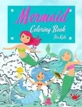Mermaid Coloring Book For Kids: Mermaids Activity Book For Kids Ages 4-8. Super Fun Mermaids Coloring Book For Girls And Boys, Best Gift For Children.