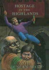 Hostage in the Highlands: An Adventure of the Wallace Boys