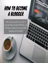 HOW TO BECOME A BLOGGER - (Business Book For Beginners - Rigid Cover Version): Other Than Learn How To Create A Successful Blog, This Book Will Show You 100 Ideas To Make Your Articles More Appealing And Profitable ! (English Language Edition)