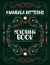 Mandala Patterns Coloring Book: Holiday Mandalas Easter Christmas Halloween St Patrick and More, Beautiful Mandala Patterns, Mandalas Coloring Book For Stress Relief And Relaxation