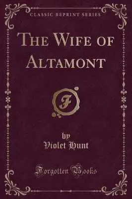 The Wife of Altamont (Classic Reprint)