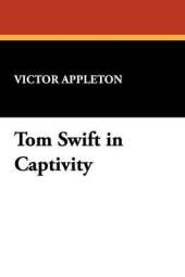 Tom Swift in Captivity