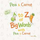 Pea & Carrot: My First A to Z of Big Words with Pea & Carrot: A Fun Vocabulary Builder with Surprising Facts and Easy Letter Tracing for Kids Ages 2-5