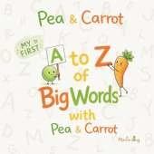 Pea & Carrot: My First A to Z of Big Words with Pea & Carrot: A Fun Vocabulary Builder with Surprising Facts and Easy Letter Tracing for Kids Ages 2-5