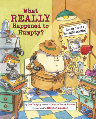 What Really Happened to Humpty?: (from the Files of a Hard-Boiled Detective)