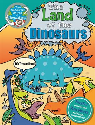 The Land of the Dinosaurs: The Wonderful World of Simon Abbott