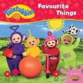 Teletubbies: Favourite Things