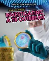 Health and Disease: Investigating a TB Outbreak