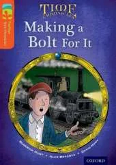Oxford Reading Tree TreeTops Time Chronicles: Level 13: Making A Bolt For It