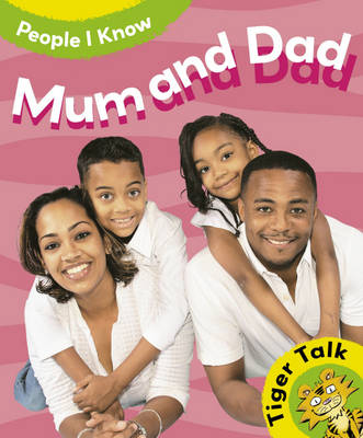 Tiger Talk: People I Know: Mum and Dad