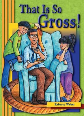 That is So Gross!
