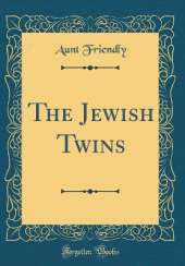 The Jewish Twins (Classic Reprint)