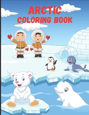 Arctic: Coloring Book for Kids