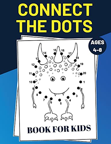 Connect The Dots Book For Kids Ages 4-8: Challenging and Fun Dot to Dot Puzzles for Kids, Toddlers, Boys and Girls Ages 4-6, 6-8