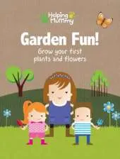 Garden Fun!: Grow Your First Plants and Flowers