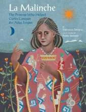 La Malinche: The Princess Who Helped Corts Conquer an Empire