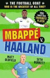 The Football GOAT: Mbappé v. Haaland: Choose the Greatest Footballer of All Time in this interactive gift book full of facts & stories for boys & girls who love football age 8, 9, 10, 11, 12