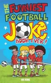 The Funniest Football Joke Book Ever!: Updated with hilarious new jokes