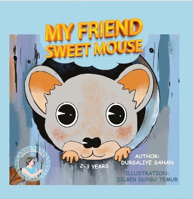 My Friend Sweet Mouse: Children Book's - The Animal Series