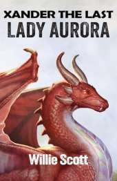 Xander the Last: Lady Aurora