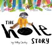 The Hole Story: A humorous picture book about curiosity