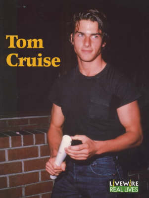 Livewire Real Lives Tom Cruise