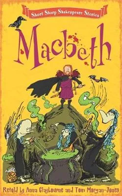 Short, Sharp Shakespeare Stories: Macbeth