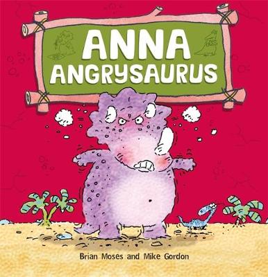 Dinosaurs Have Feelings, Too: Anna Angrysaurus: A Children's Book About Dealing with Anger