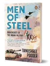 Men Of Steel: Bravehearts Of The Indian Military