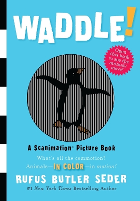 Waddle: A Scanimation Picture Book