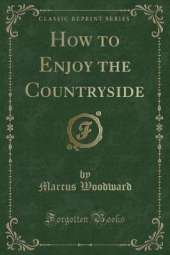 How to Enjoy the Countryside (Classic Reprint)