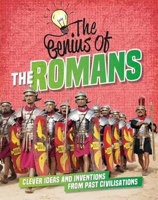 The The Romans: Clever Ideas and Inventions from Past Civilisations