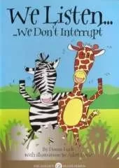 We Listen: We Don't Interrupt