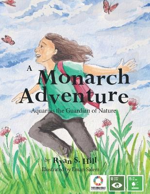 A Monarch Adventure: Aquarius the Guardian of Nature