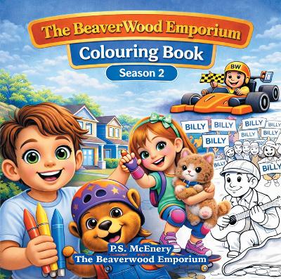 The Beaverwood Colouring Book 2: Step into the magical world of Beaverwood with this delightful colouring book