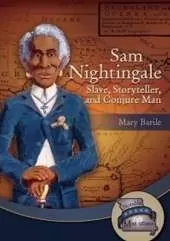 Sam Nightingale: Slave, Storyteller & Conjure Man