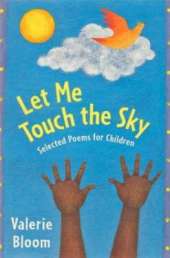 Let Me Touch the Sky: Selected Poems for Children