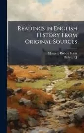 Readings in English History From Original Sources