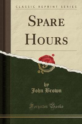 Spare Hours (Classic Reprint)